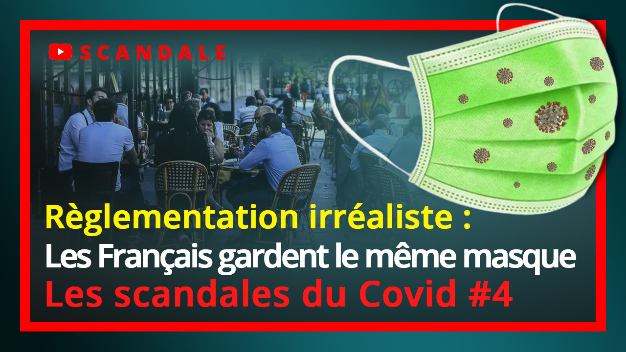 Les scandales de la Covid-19 n°4 : règlementation délirante, les Français gardent le même masque
