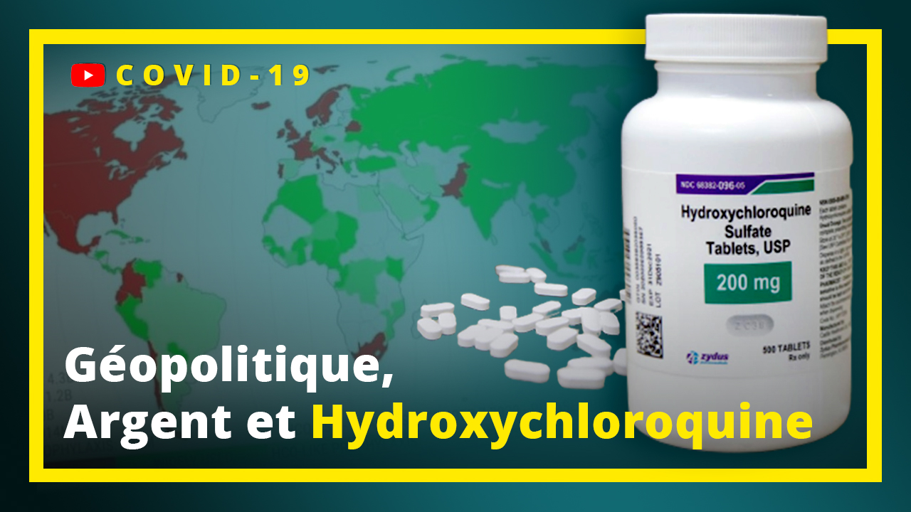 Géopolitique, argent et hydroxychloroquine