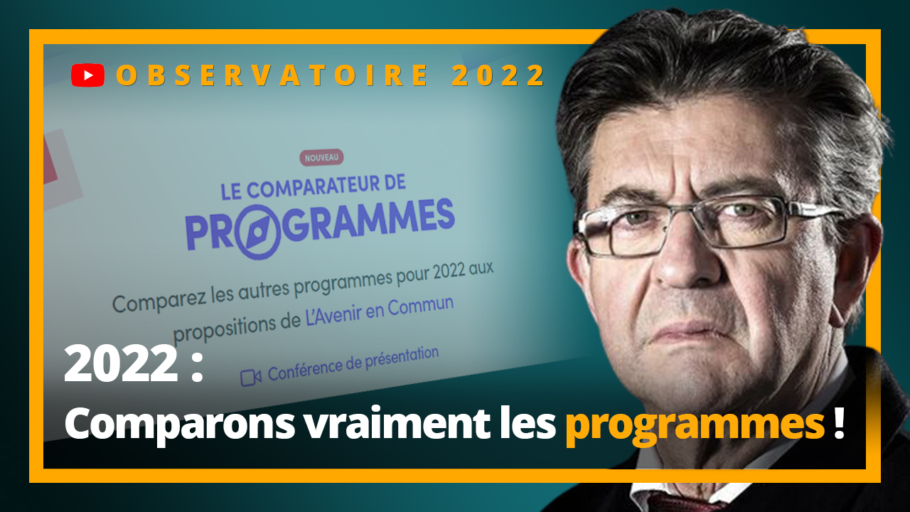 Comparons vraiment les programmes pour la Présidentielle 2022 !