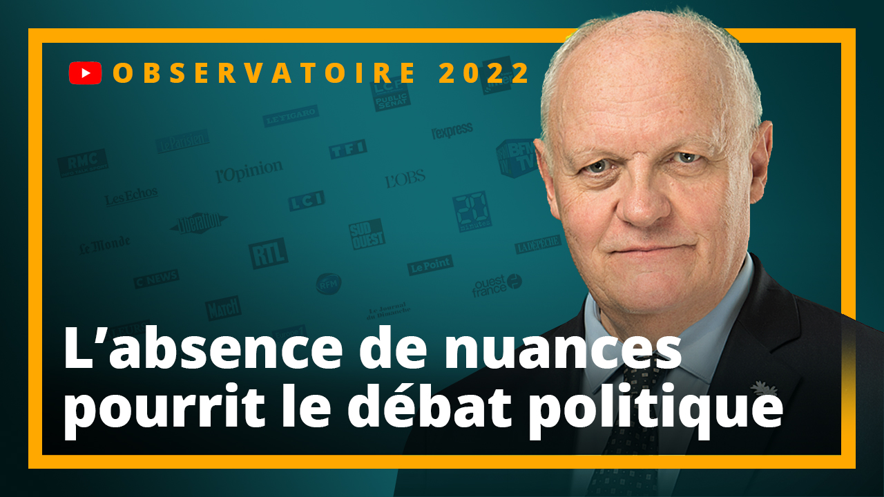 L'absence de nuances pourrit le débat politique
