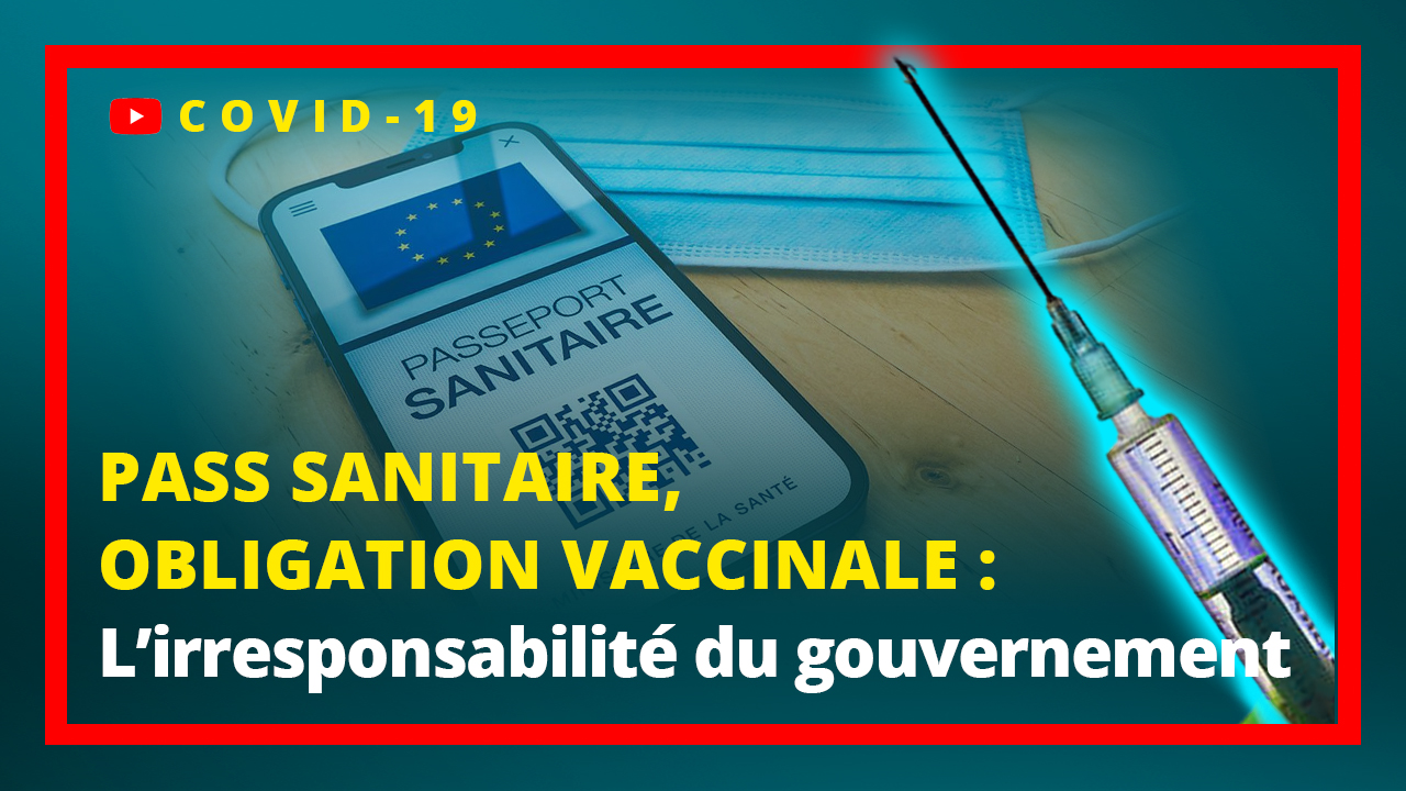Passe-sanitaire et obligation vaccinale : l'irresponsabilité du gouvernement