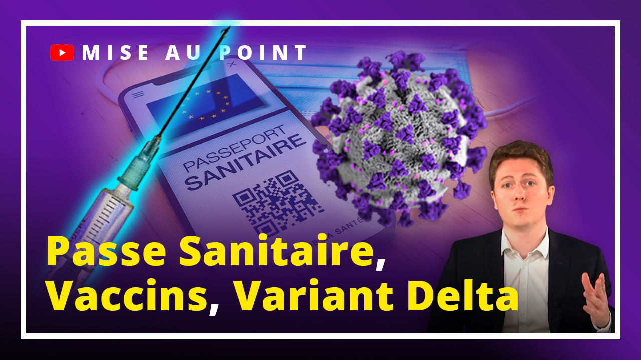 Mise au point : passe-sanitaire, variant Delta et vaccins