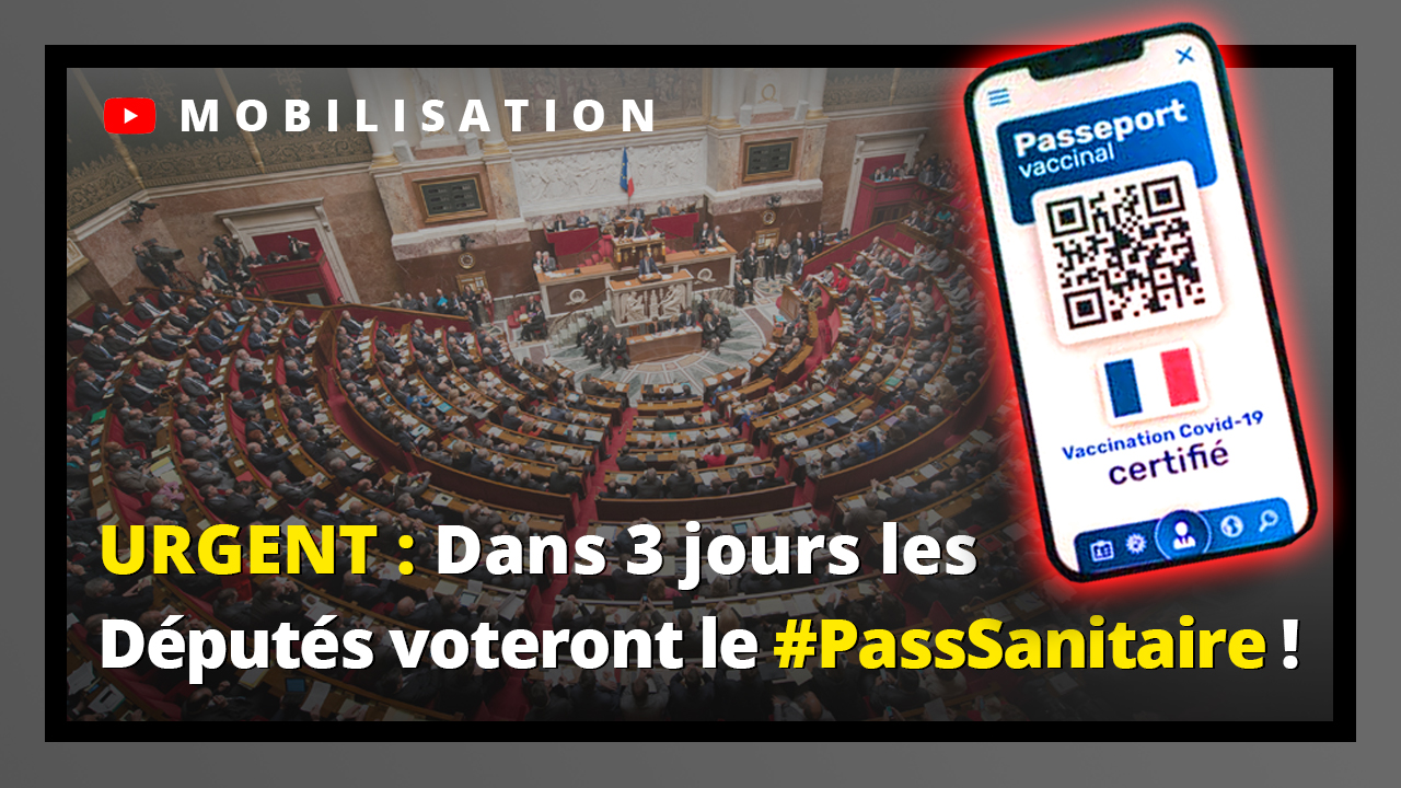 Les députés voteront le passe-sanitaire dans trois jours : mobilisons-nous !