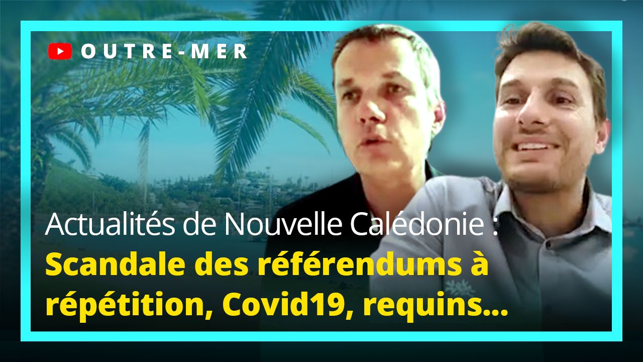 La situation en Nouvelle-Calédonie : scandale des référendums à répétition, Covid-19, requins