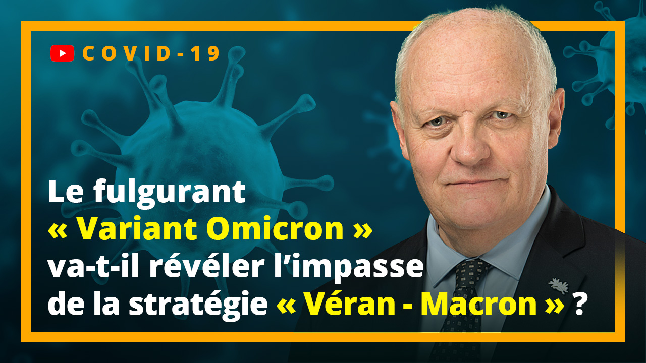 Le fulgurant « Variant Omicron » va-t-il révéler l’impasse de la stratégie « Véran – Macron » ?