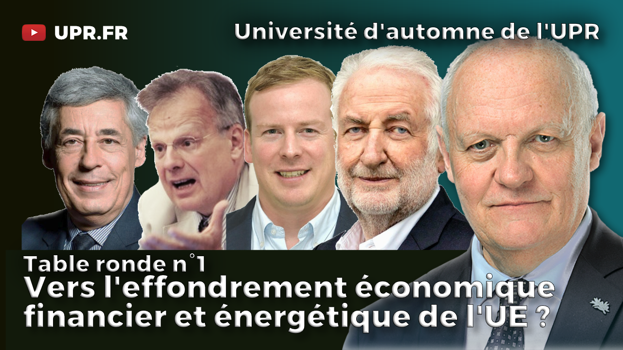 Table ronde n°1 : « Vers l’effondrement économique et énergétique de l’Union européenne ? »