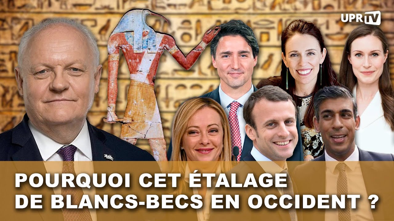 Pourquoi cet étalage de blancs-becs en Occident ?