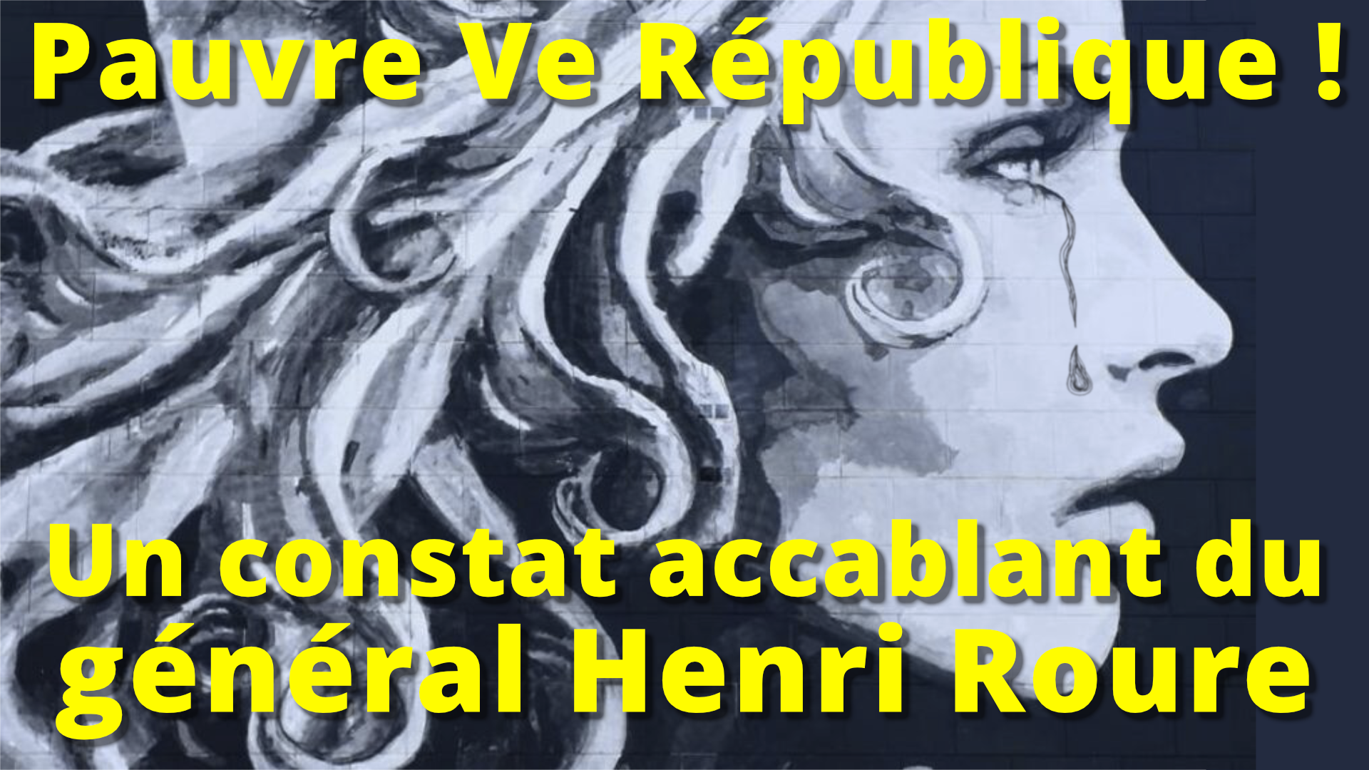 Pauvre Vème République : le constat accablant du général Henri Roure