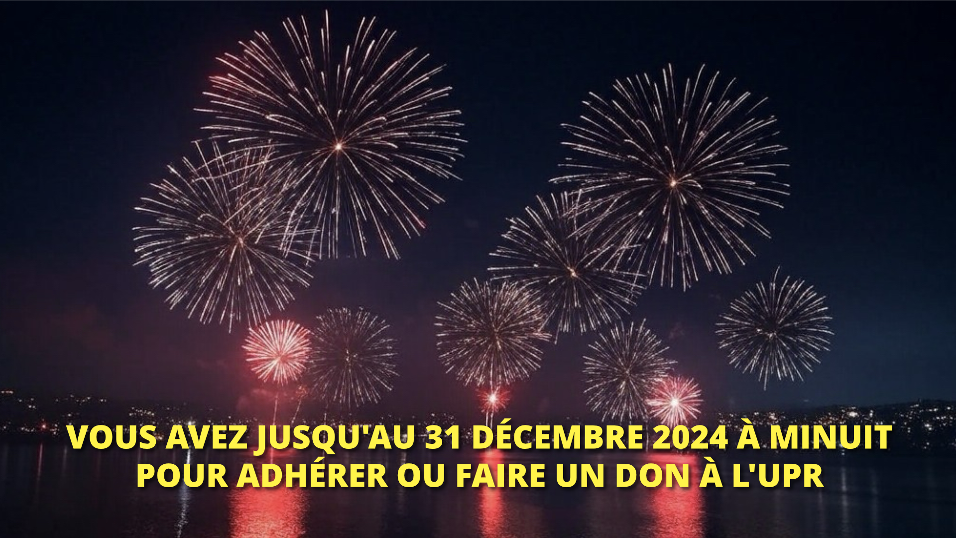 Adhérez et donnez à l'UPR avant le 31 décembre !