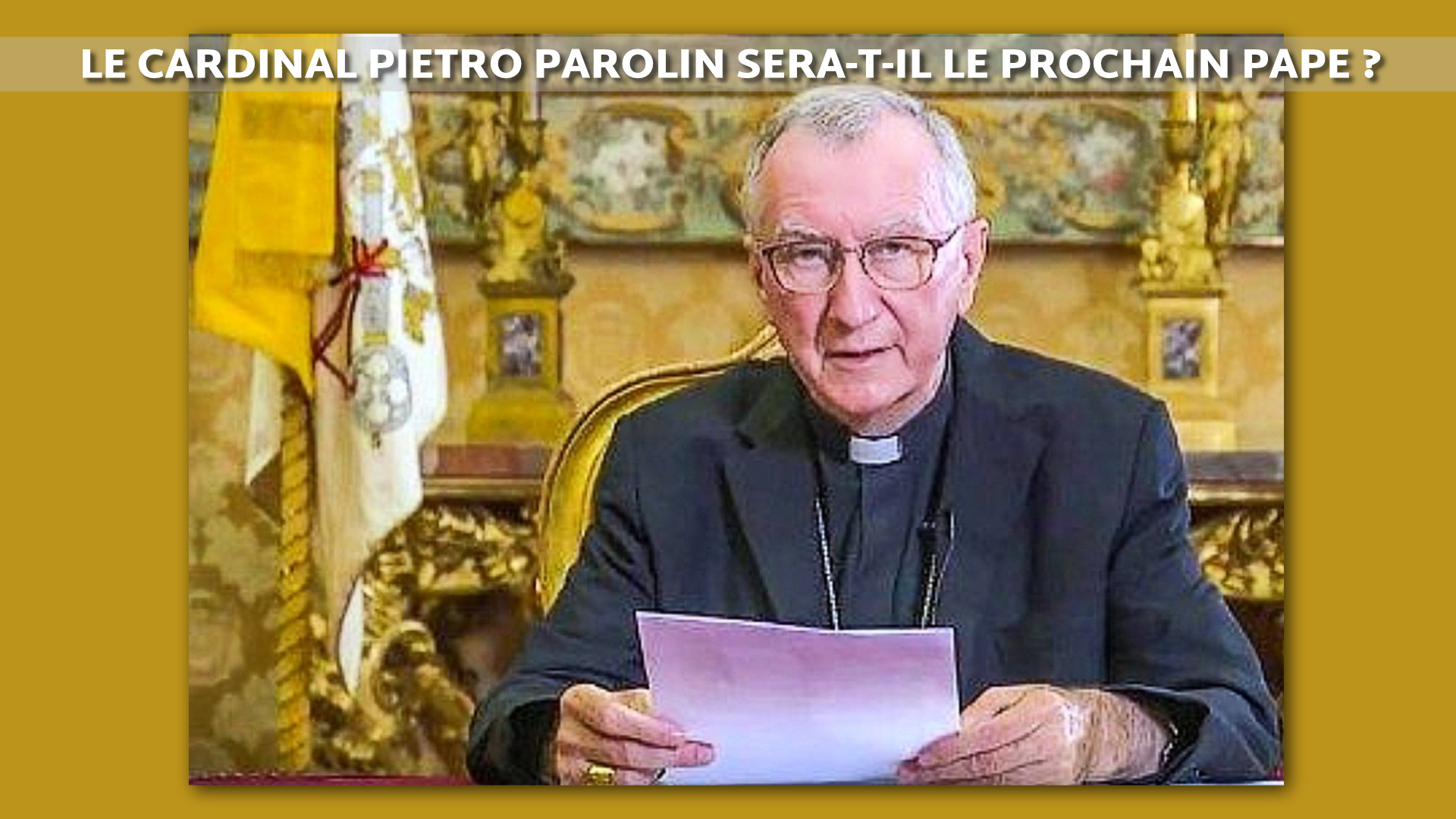 Le Cardinal Pietro Parolin sera-t-il le prochain Pape ?