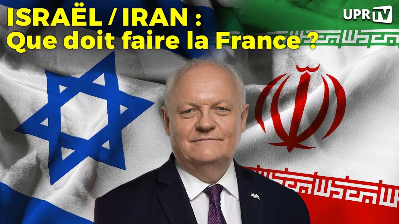 Israël/Iran : que doit faire la France ?
