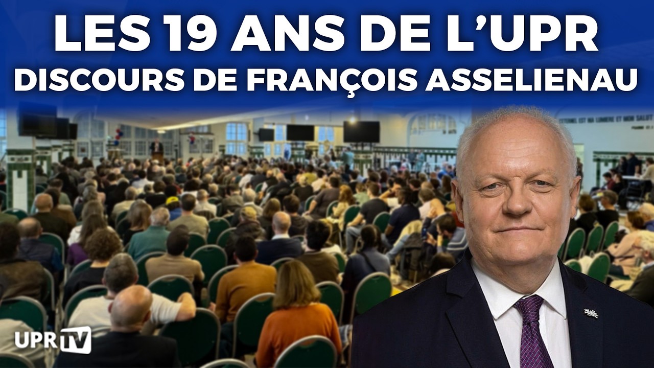 Les 19 ans de l'UPR – Discours de François Asselineau