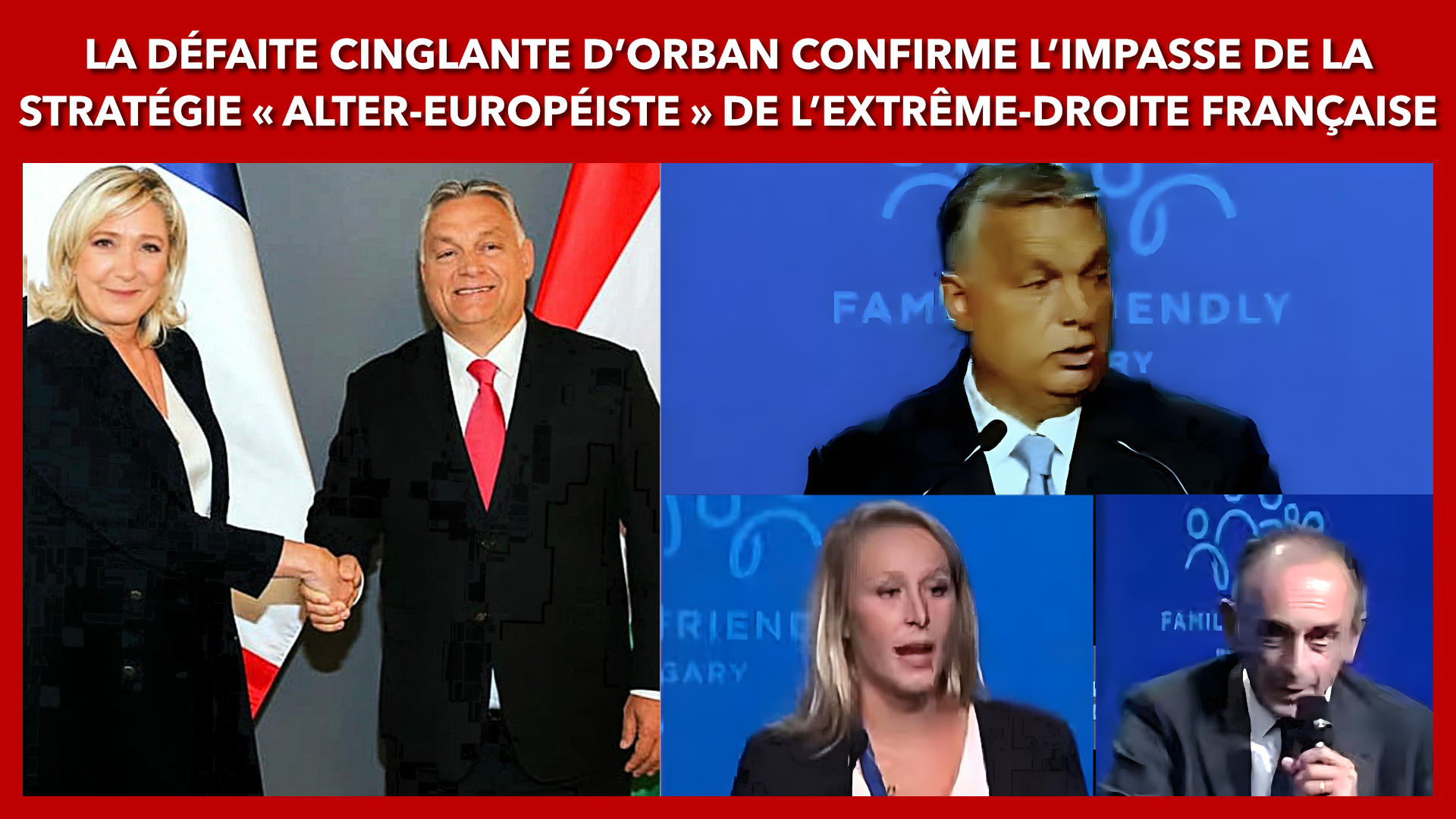La défaite cinglante d'Orbán confirme l'impasse de la stratégie « alter-européiste…