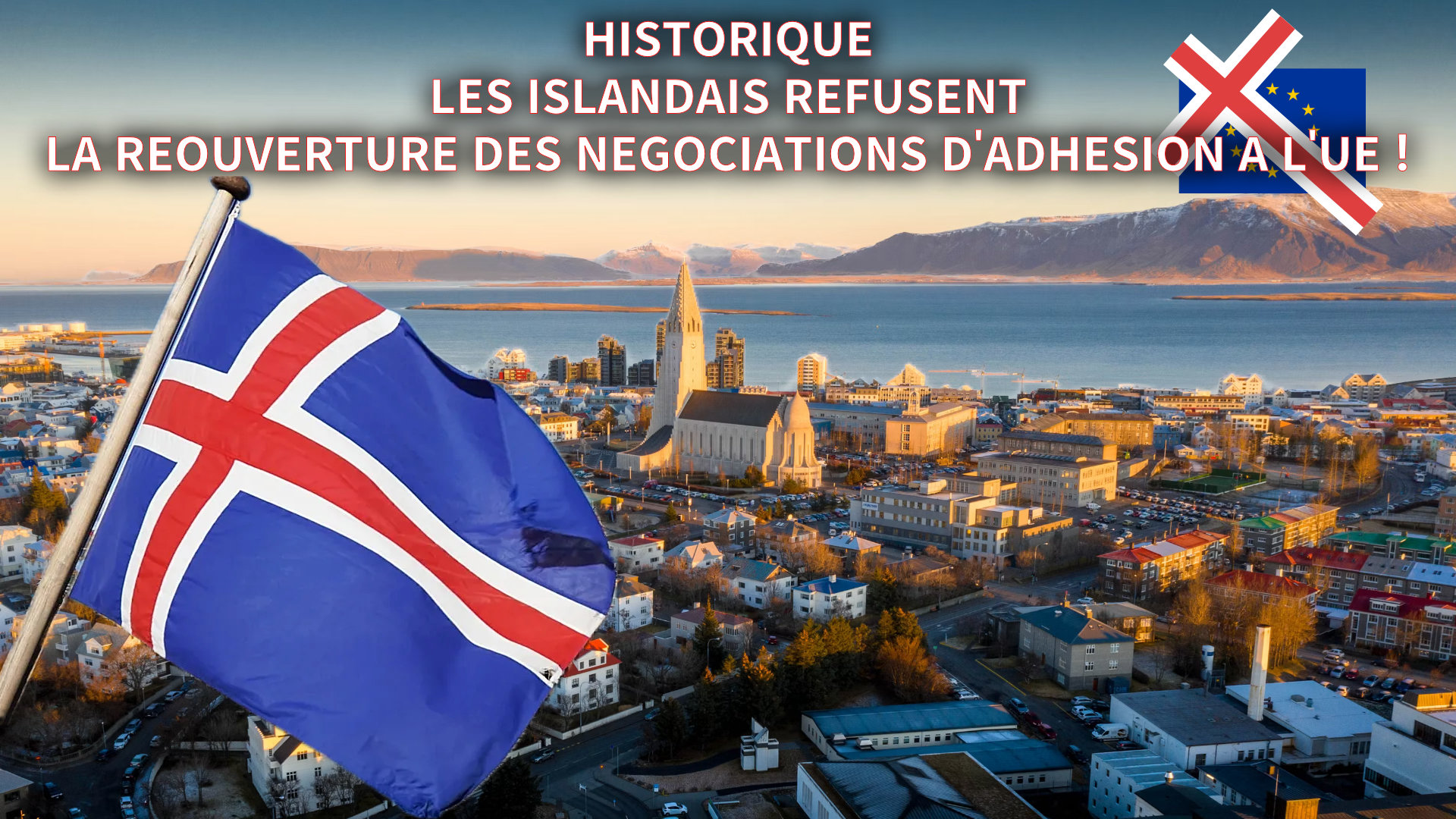 Les Islandais refusent la réouverture des négociations d’adhésion à l’UE !