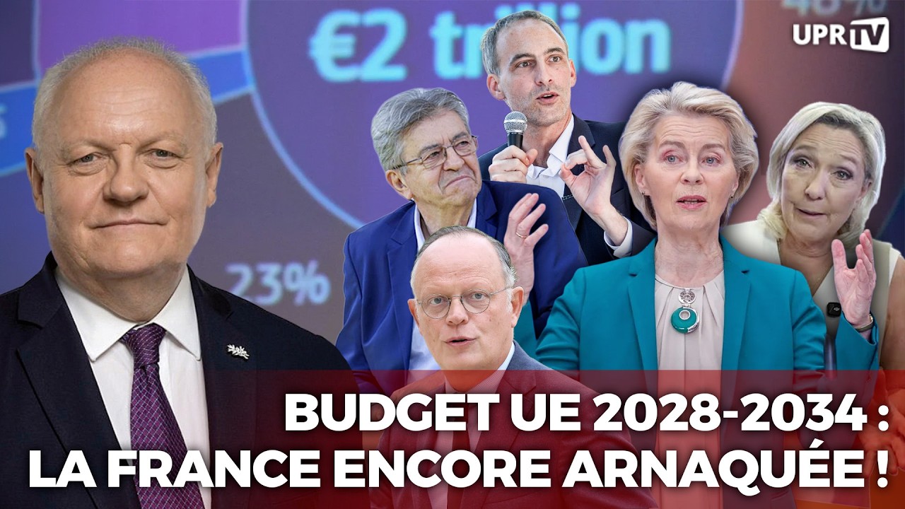 Budget de l'UE 2028-2034 : la France encore arnaquée !