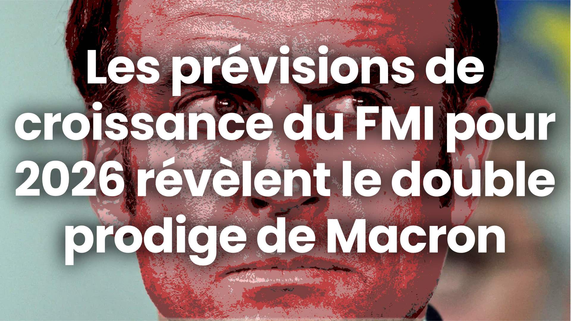 Les prévisions de croissance du FMI pour 2026 révèlent le double prodige de Macron