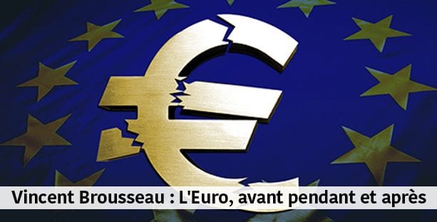 L'Euro, avant, pendant et après – par Vincent Brousseau